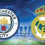Nhận định bóng đá Man City vs Real Madrid ngày 27/04