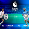 Dự Đoán “Chill Xuyên Lưới” Trận Cầu Hấp Dẫn: Tottenham vs Manchester City